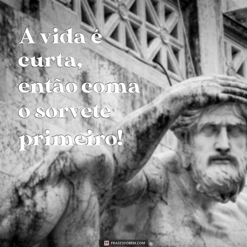 Frases Divertidas para Celebrar o Dia do Sorvete: Celebre com Sabor! 