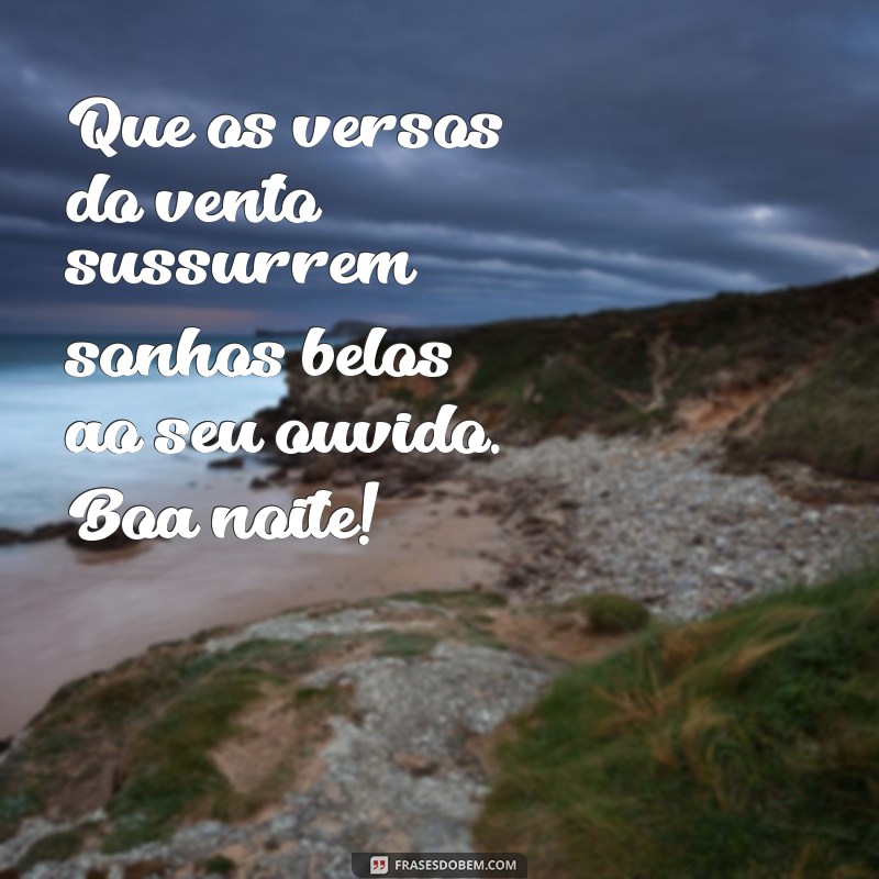 Encante Seus Entes Queridos com Mensagens de Boa Noite: Laços e Versos Inspiradores 