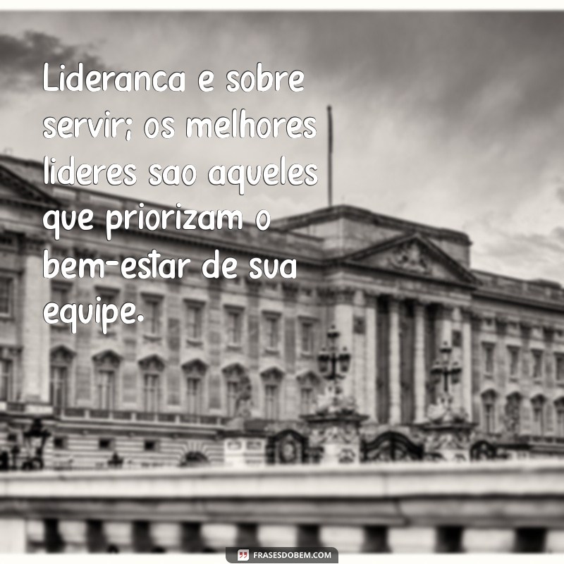 29 Frases Inspiradoras sobre Liderança para Impulsionar sua Carreira 