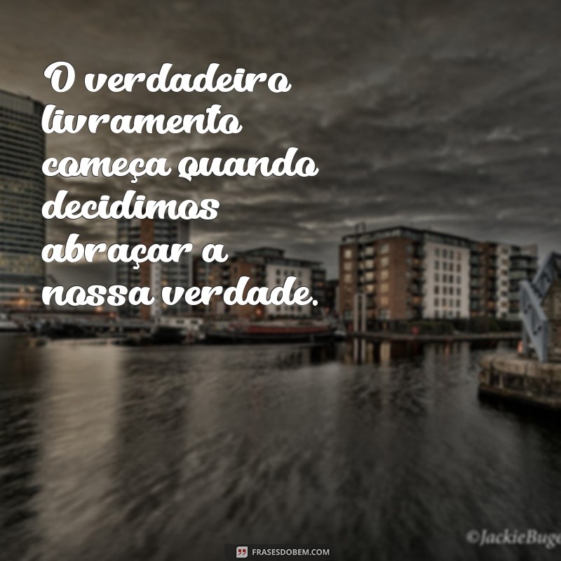 Frases Inspiradoras de Livramento para Status: Mensagens que Transformam 