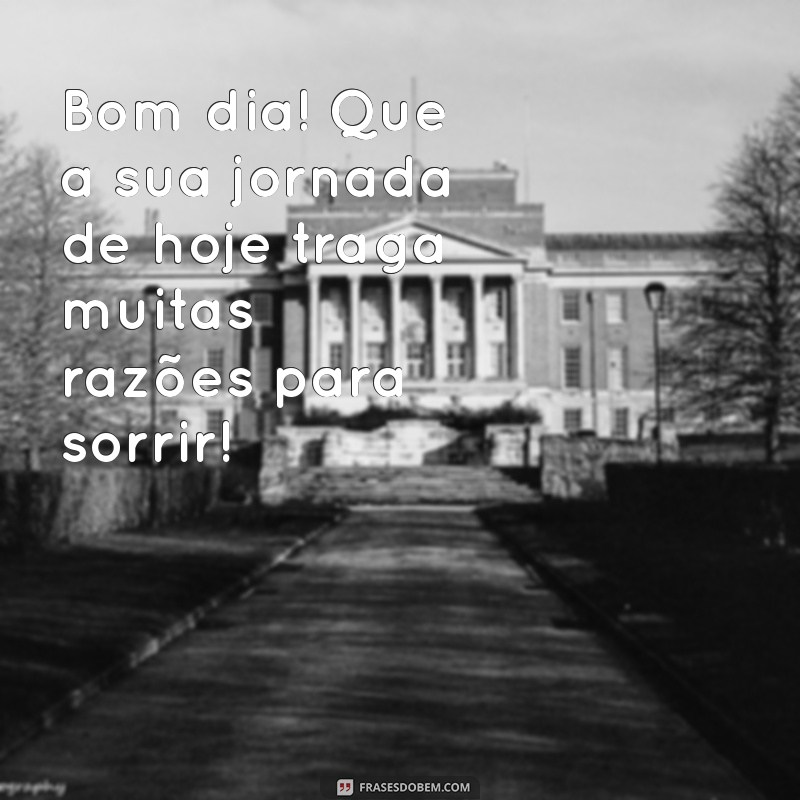 23 Frases Inspiradoras para um Bom Dia Perfeito 