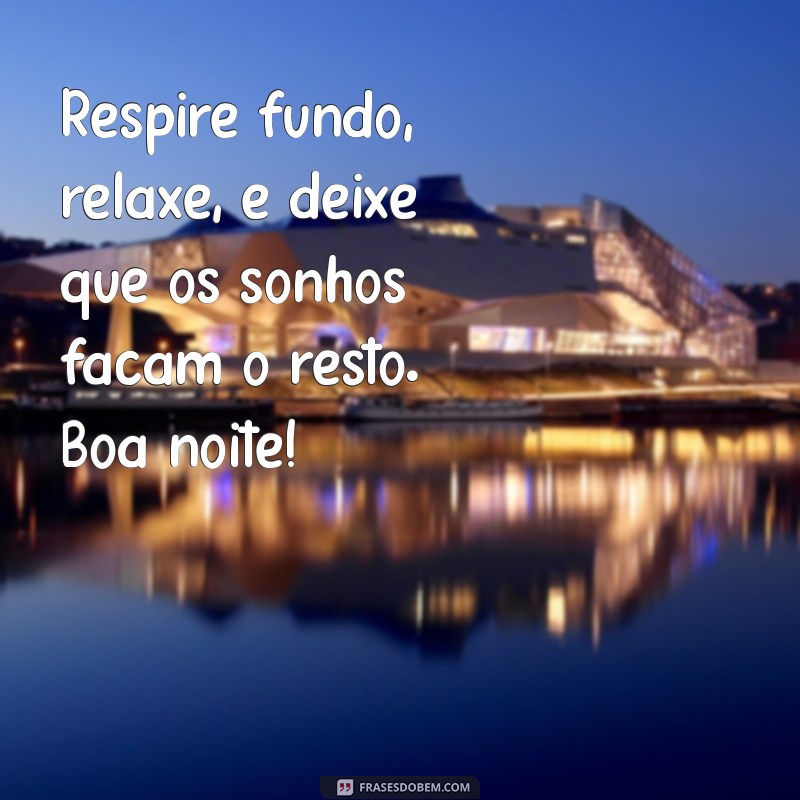 Frases de Boa Noite: Lindas Mensagens para Encerrar o Dia com Positividade 