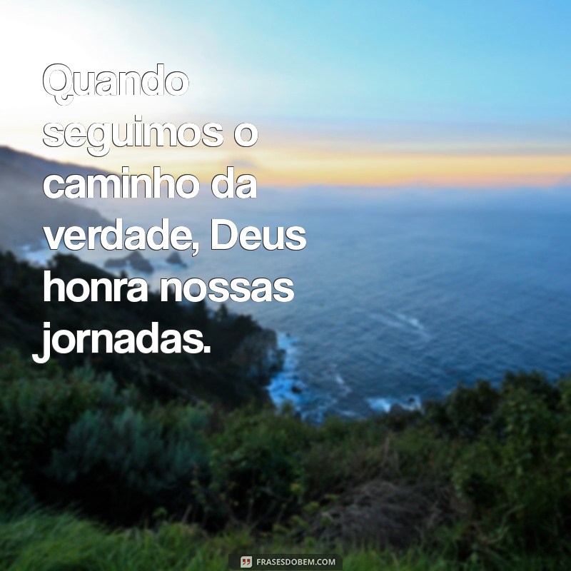 Frases Inspiradoras: Como a Honra a Deus Transforma Vidas 