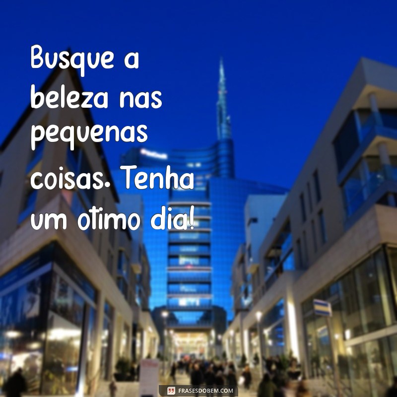 Mensagens de Bom Dia: Inspire Seu Dia com Palavras Positivas 