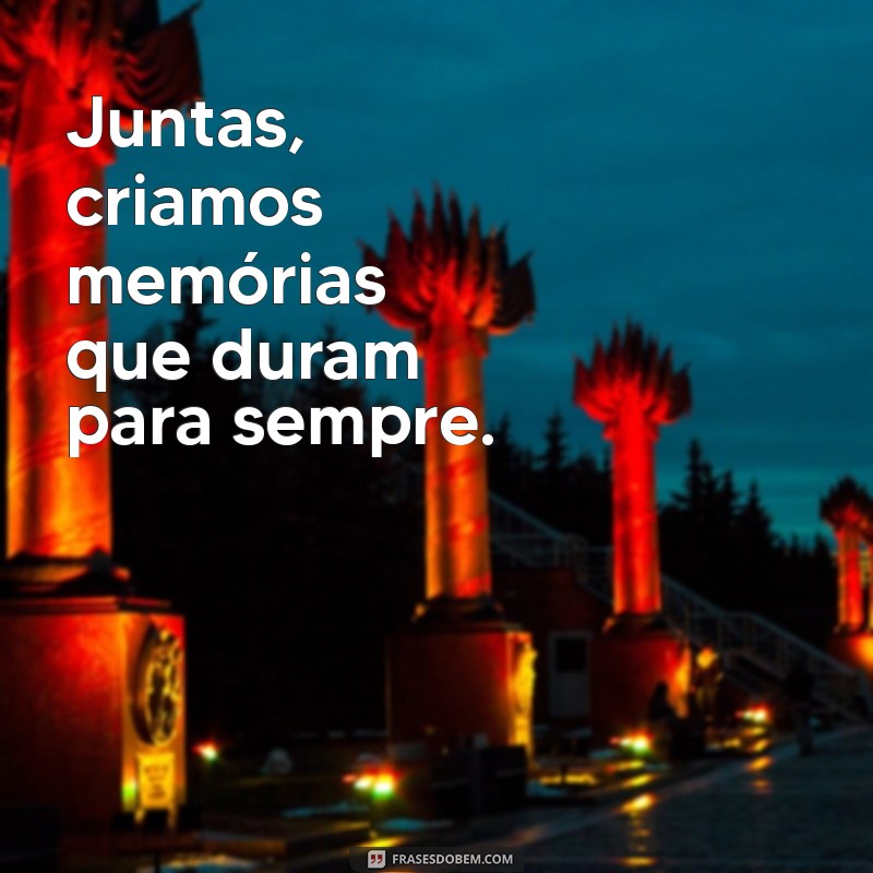 50 Frases Inspiradoras para Fotos com sua Melhor Amiga 