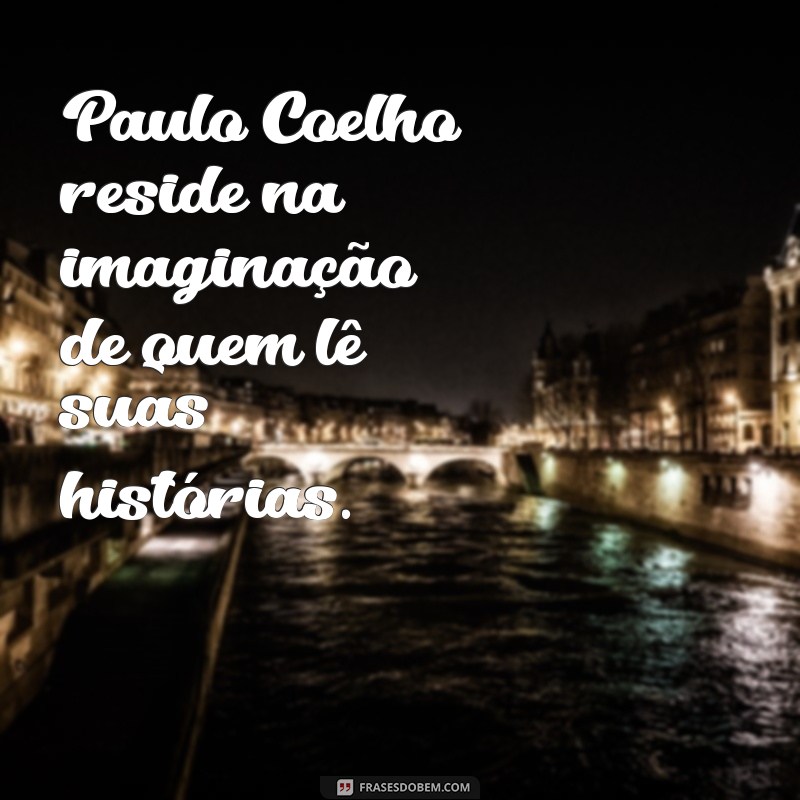 Descubra Onde Mora Paulo Coelho: Curiosidades sobre o Autor 