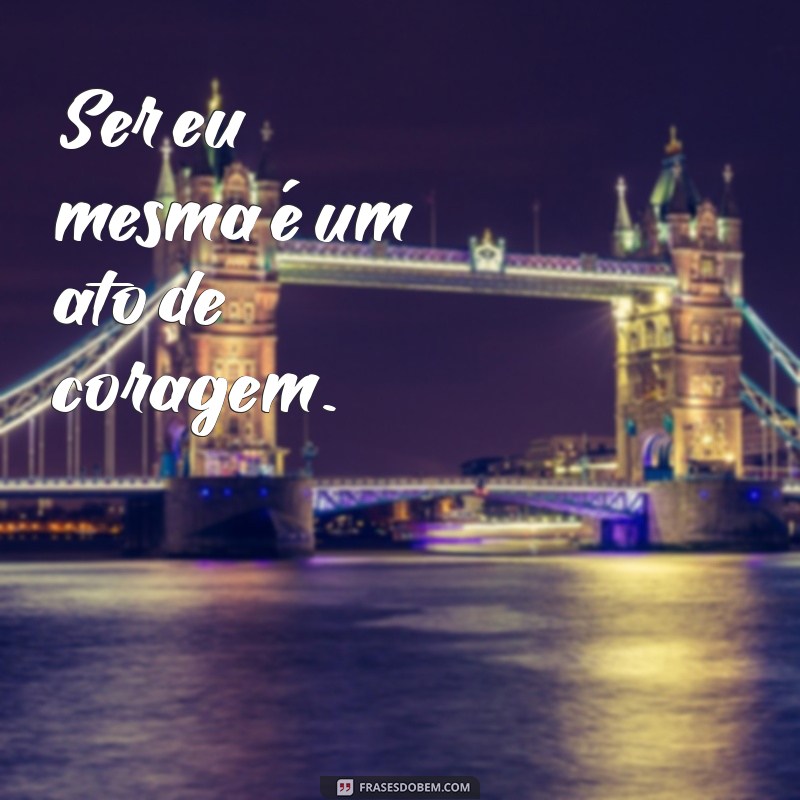 Frases Inspiradoras para Legendar Suas Fotos Sozinha e Bonita 