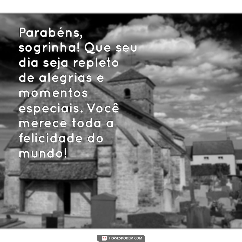 mensagem aniversário da sogra Parabéns, sogrinha! Que seu dia seja repleto de alegrias e momentos especiais. Você merece toda a felicidade do mundo!