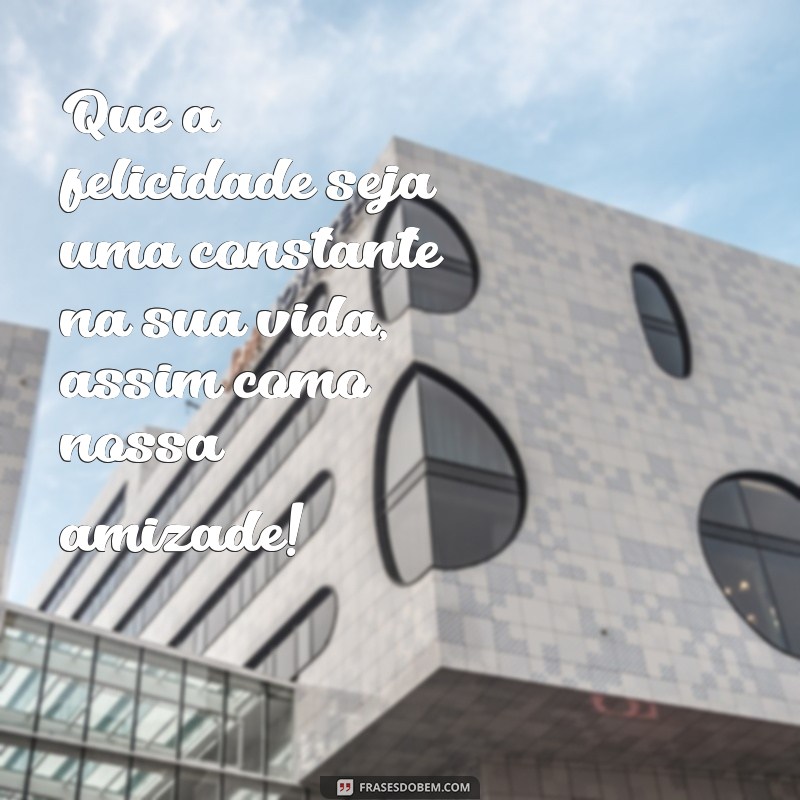 Como Celebrar a Felicidade de um Amigo: Dicas e Mensagens Inspiradoras 