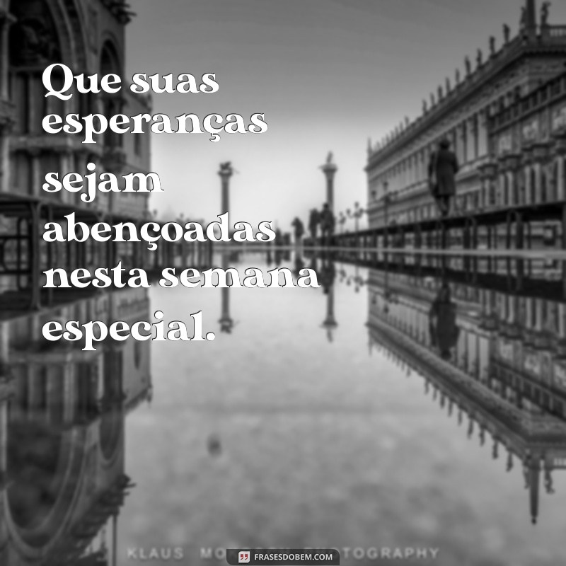 Transforme Sua Semana: Dicas para Atraír Bençãos e Energias Positivas 