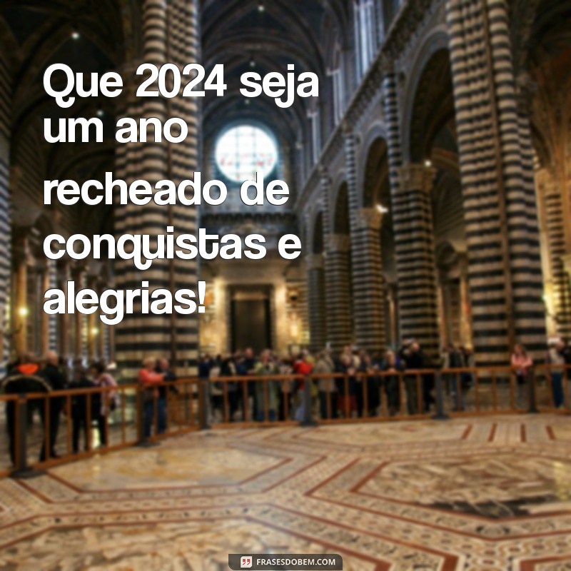 figuras de feliz ano novo 2024 Que 2024 seja um ano recheado de conquistas e alegrias!