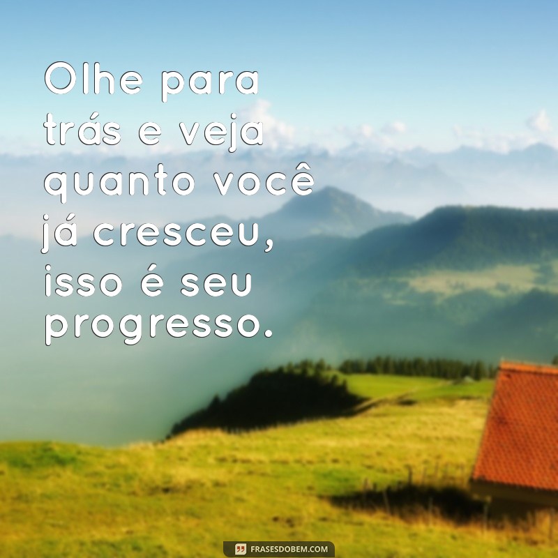 Como Focar no Seu Progresso e Alcançar Seus Objetivos 