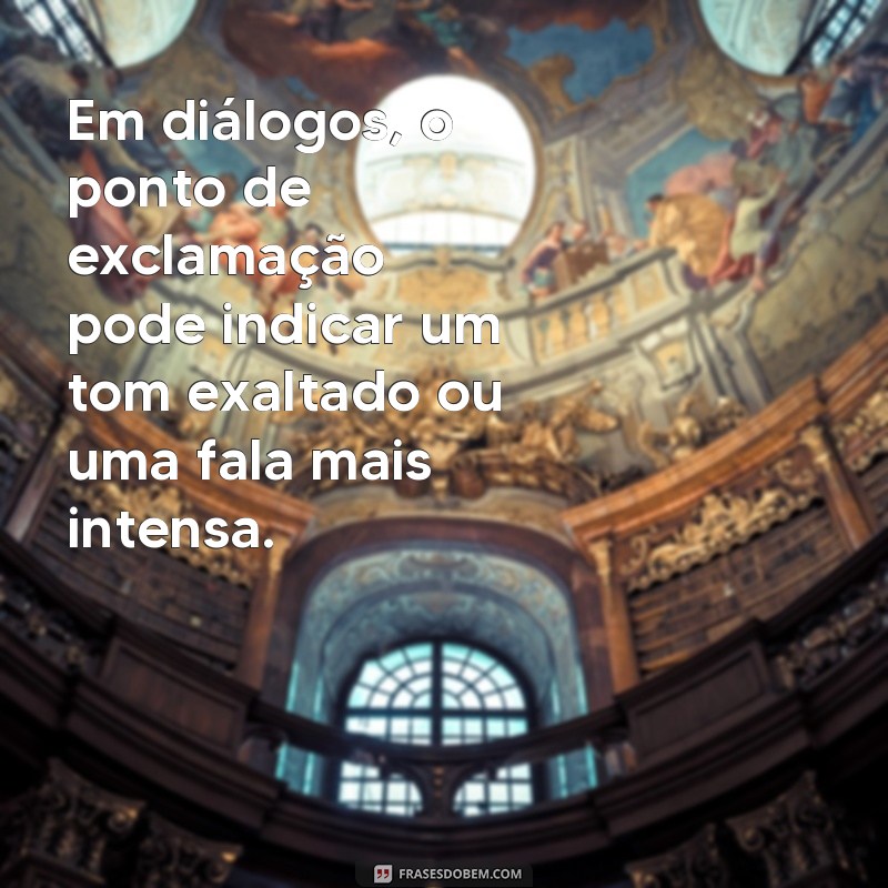 Descubra o significado do ponto de exclamação no final das frases e como usá-lo corretamente 