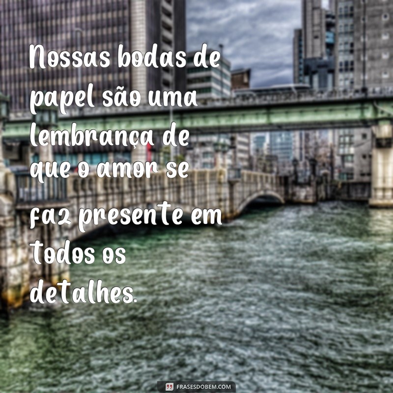 Descubra as Melhores Frases para Celebrar suas Bodas de Papel! 