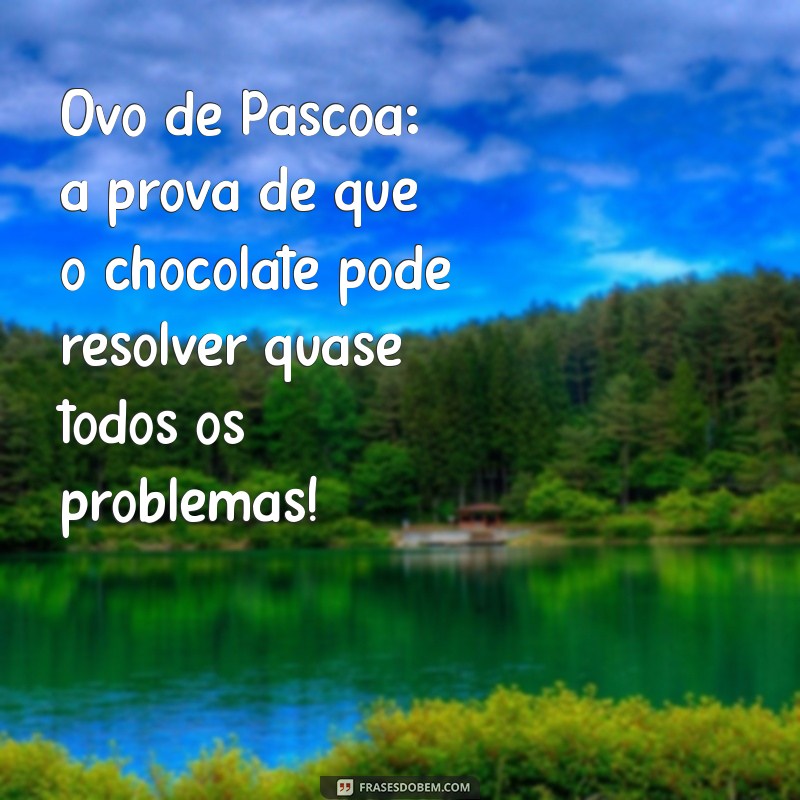 As Melhores Frases Engraçadas para Celebrar a Páscoa com Humor 