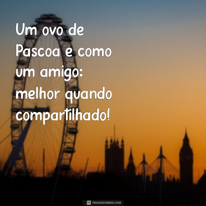 As Melhores Frases Engraçadas para Celebrar a Páscoa com Humor 