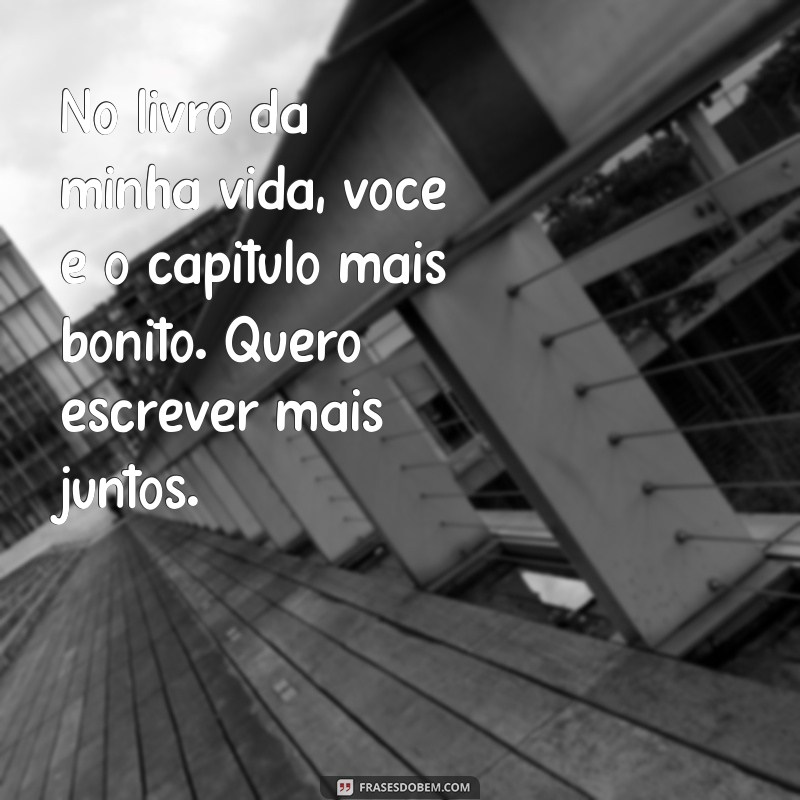 Como Expressar Seu Desejo: Mensagens para Dizer Quero Você na Minha Vida 