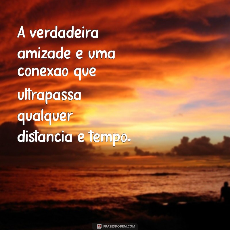 As Melhores Frases para Celebrar a Amizade: Inspire Seu Amigo! 