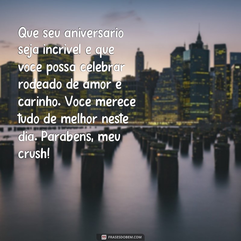 Surpreenda seu crush com as melhores frases de aniversário: confira nossas sugestões! 