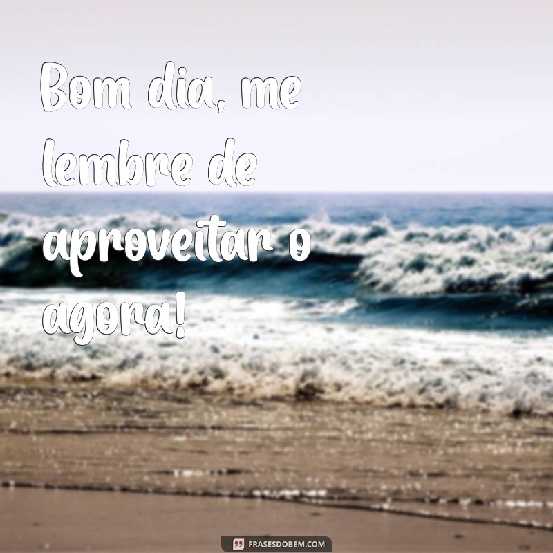 Bom Dia para Você: Frases Inspiradoras para Começar o Dia com Positividade 