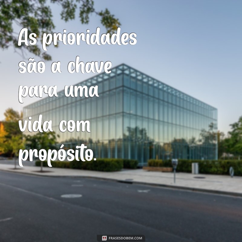 Como Definir Prioridades: O Guia Essencial para Organizar sua Vida 