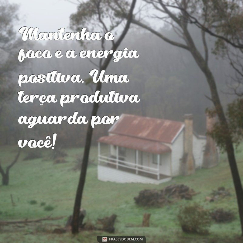 Frases Inspiradoras para Motivar sua Terça-feira de Trabalho 