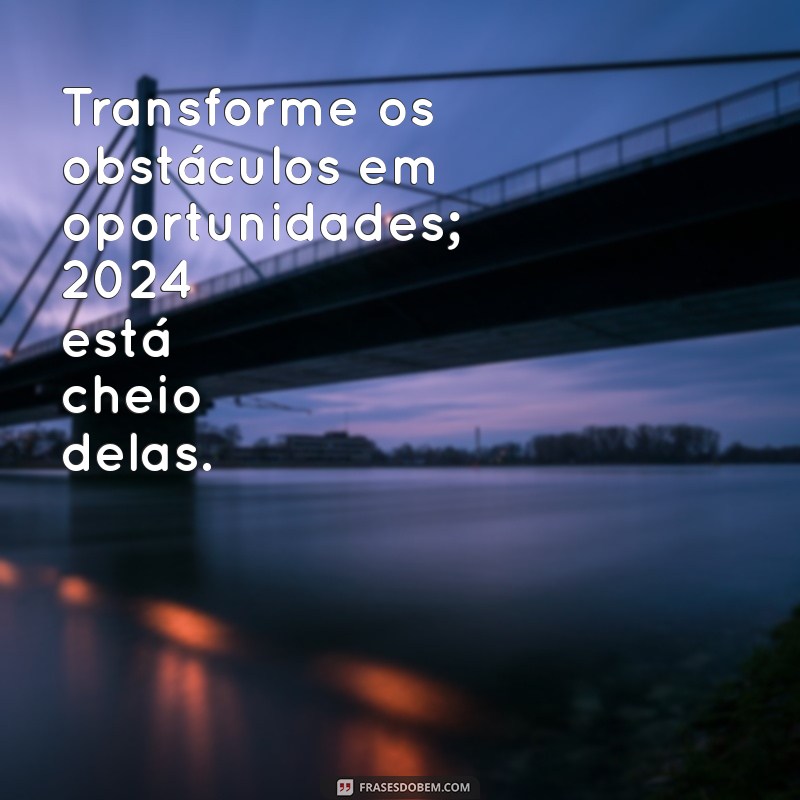 Mensagens de Motivação para 2024: Inspire-se e Transforme Seu Ano! 