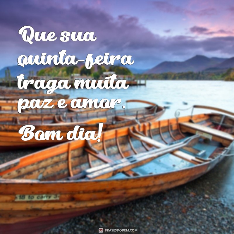 Frases Inspiradoras para um Bom Dia de Quinta-Feira: Comece a Sua Jornada com Positividade 