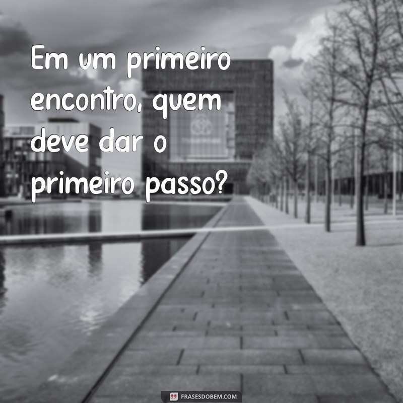 Quem Deve Mandar Mensagem Primeiro? Dicas para Iniciar Conversas com Confiança 