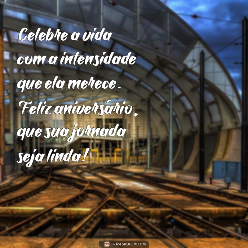 Frases Bonitas para Desejar um Feliz Aniversário: Inspiração para Celebrar 