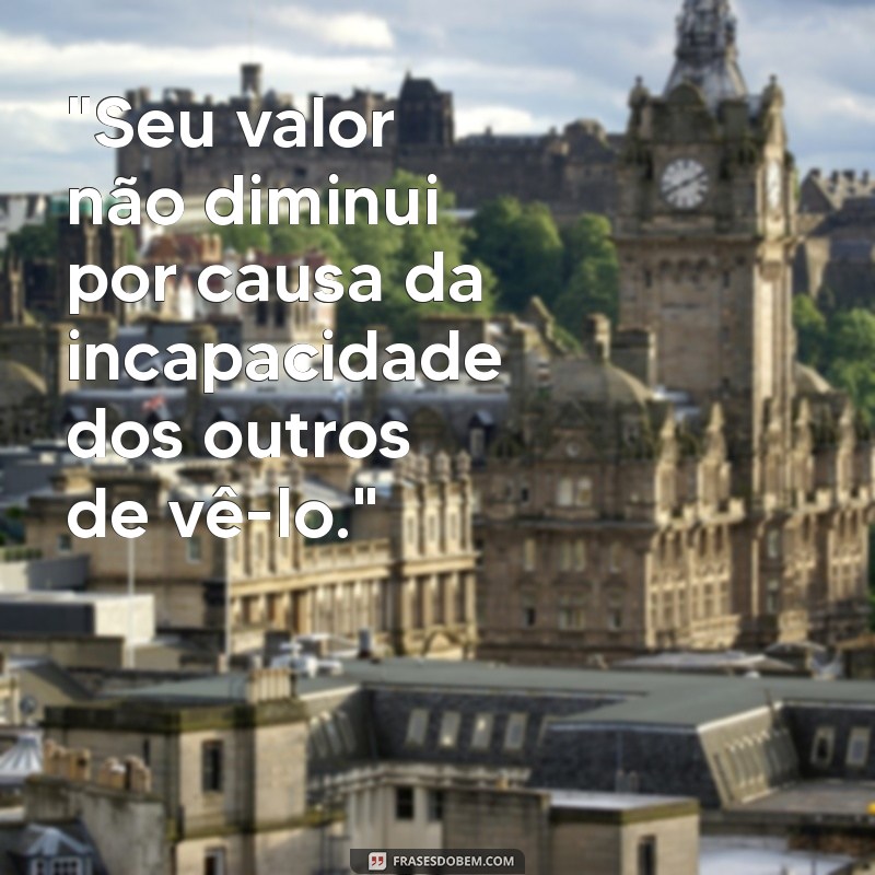 frases valorização 