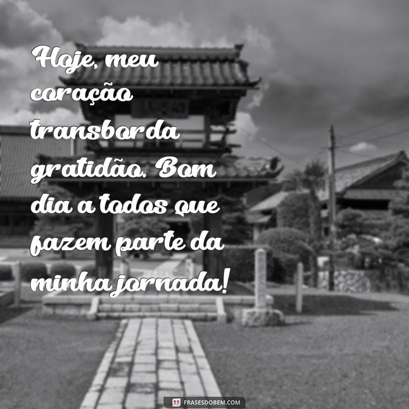 Bom Dia de Gratidão: Como Começar o Dia com Positividade e Agradecimento 