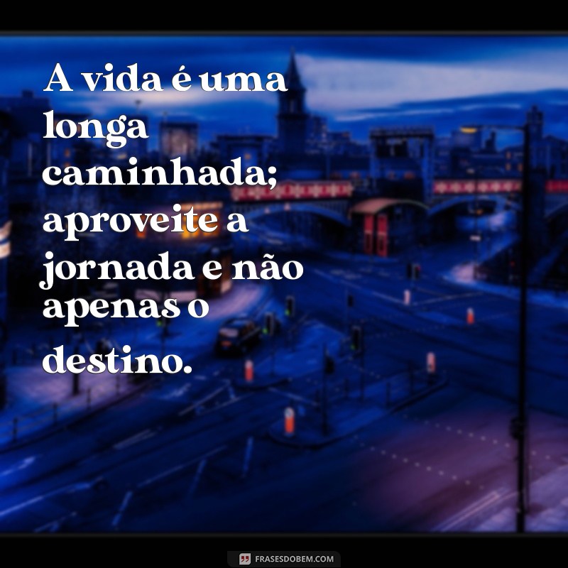 Frases Inspiradoras para Motivar sua Caminhada Diária 