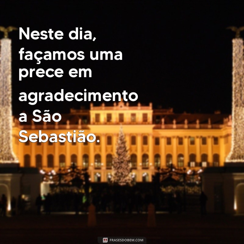 Mensagens Inspiradoras para Celebrar o Dia de São Sebastião 