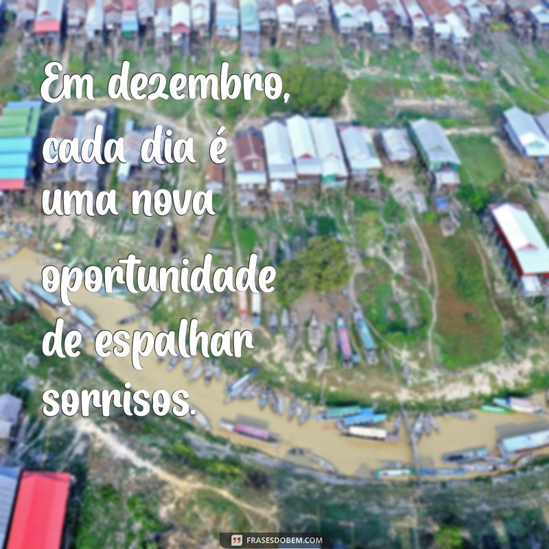 Frases Inspiradoras para Celebrar a Chegada de Dezembro 