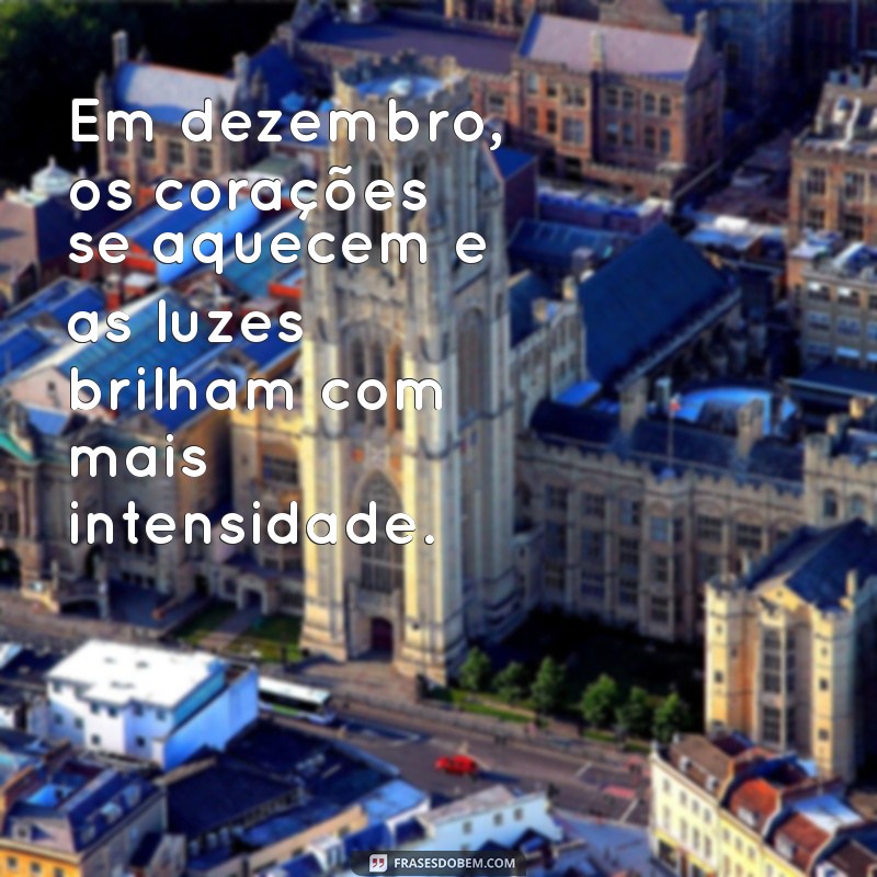 Frases Inspiradoras para Celebrar a Chegada de Dezembro 