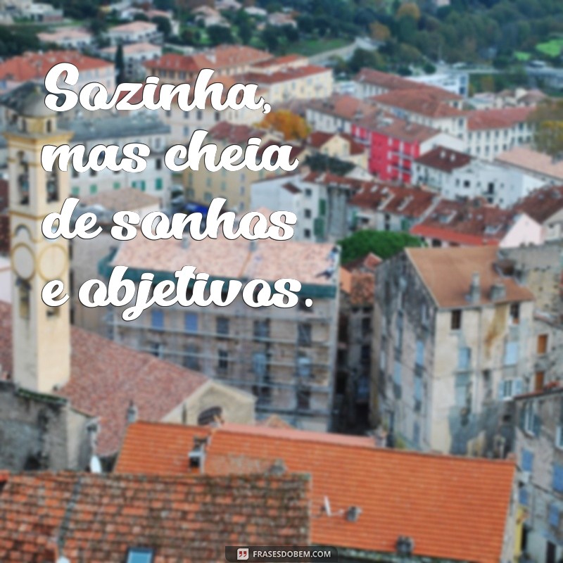 As Melhores Frases para Status no Facebook: Inspire-se Estando Sozinha 