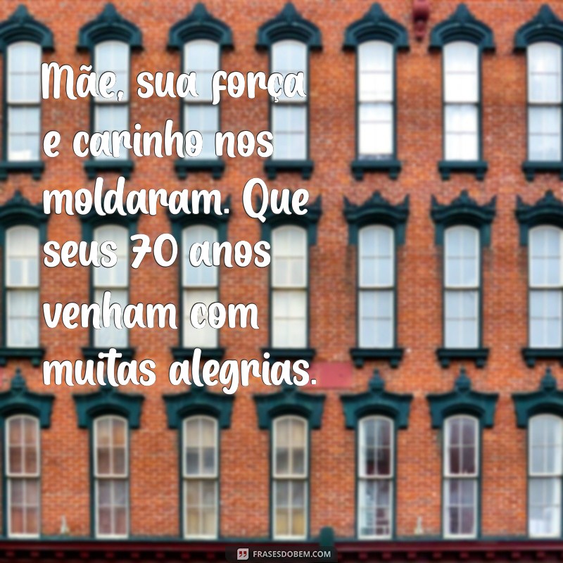 Mensagens Emocionantes de Aniversário para Celebrar os 70 Anos da Sua Mãe 