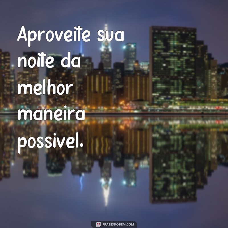 Descubra as melhores frases para desejar uma boa noite com amor e carinho 