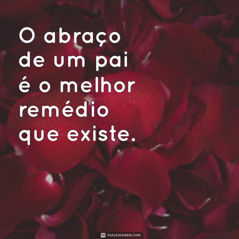 Frases Inspiradoras para Celebrar o Amor e a Sabedoria dos Pais 