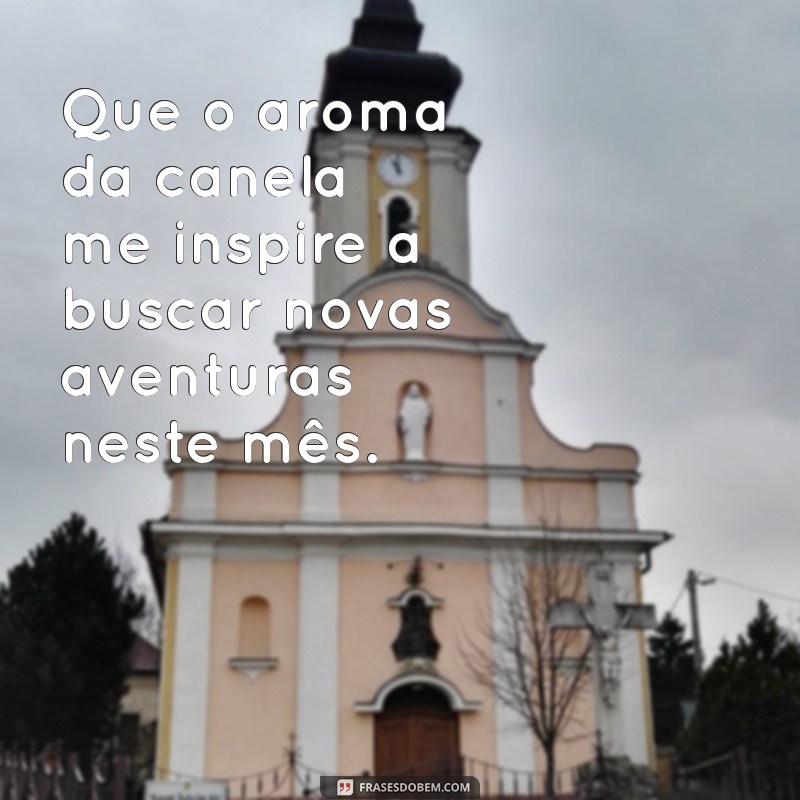 Frases Inspiradoras para Celebrar o Dia Primeiro da Canela 