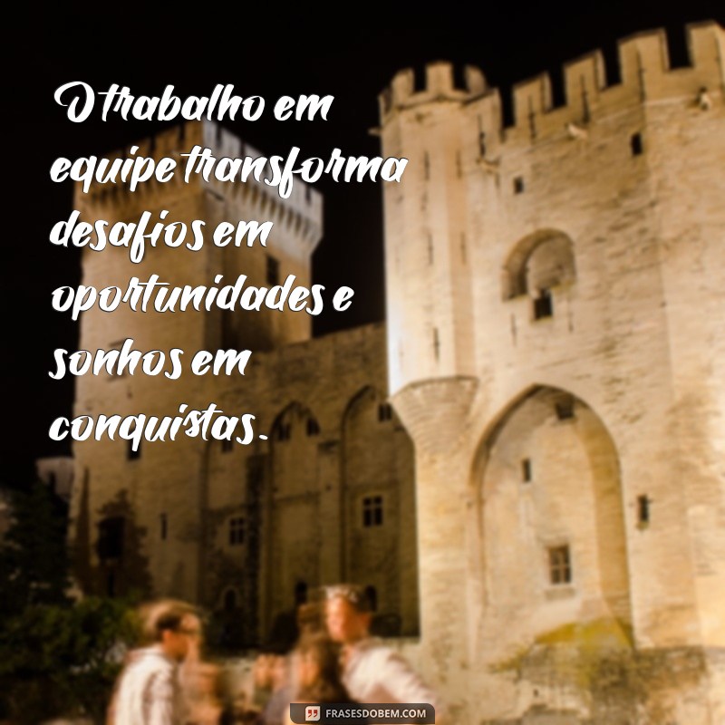 26 Frases Inspiradoras sobre Trabalho em Equipe para Motivar Sua Equipe 