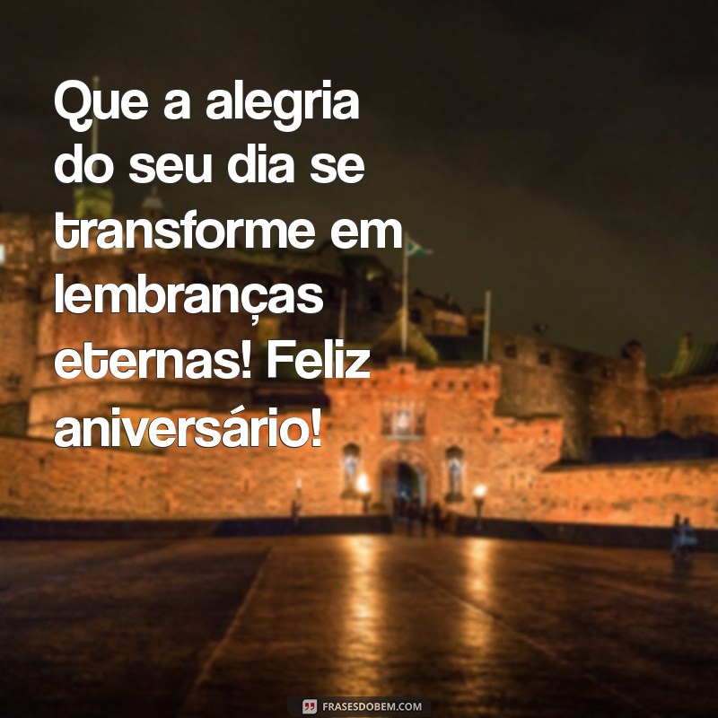 Mensagens Felizes para Aniversário: Celebre com Alegria! 