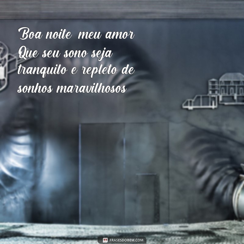 Encante seu amor com as melhores frases de boa noite para enviar pelo WhatsApp 