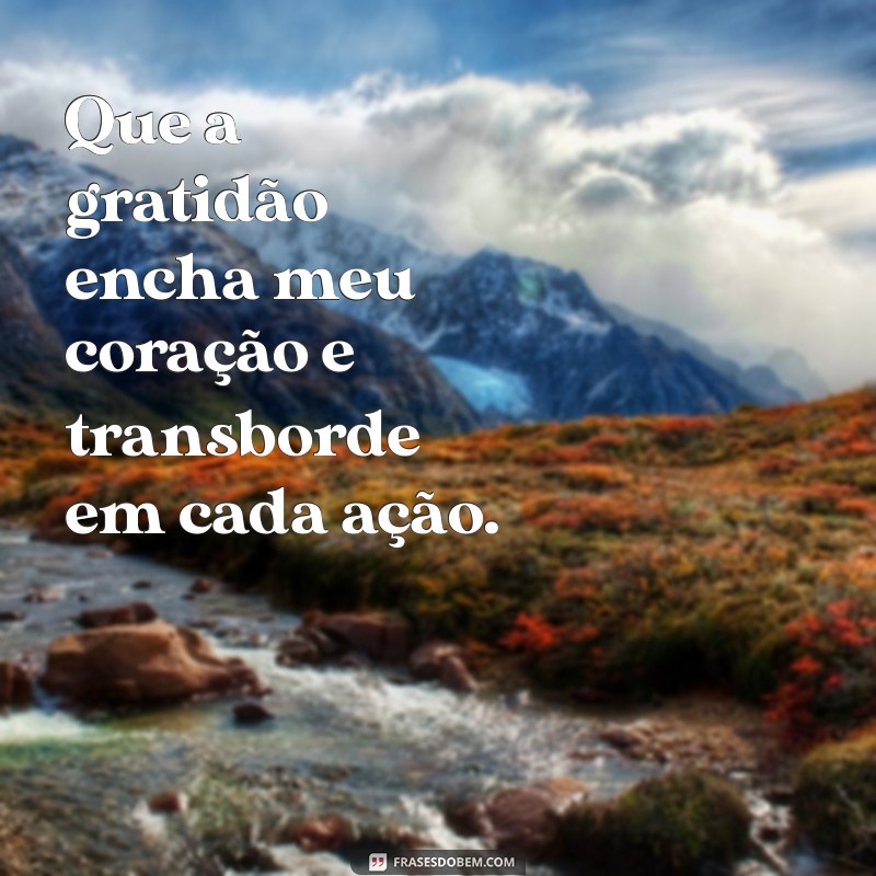 Frases Inspiradoras de Gratidão para Celebrar Mais Um Ano de Vida 