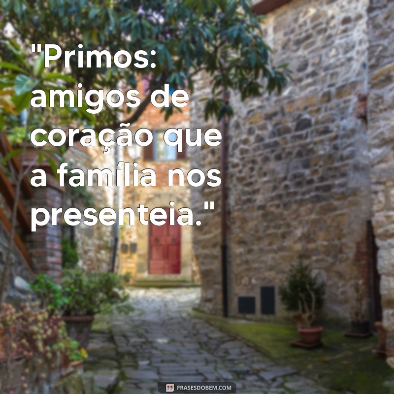 frases sobre primos 