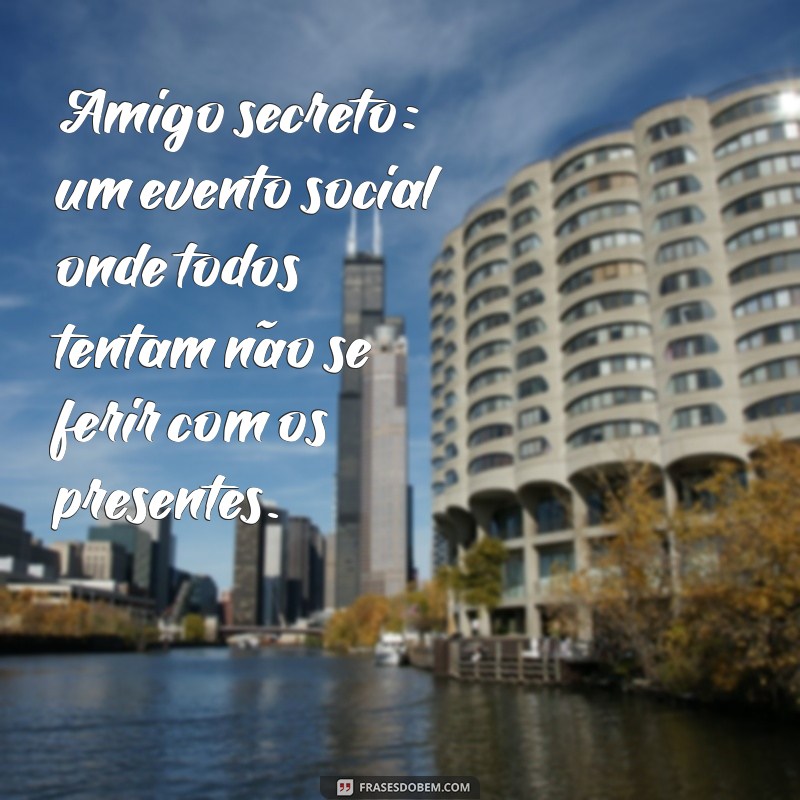 As Melhores Frases Engraçadas para Amigo Secreto: Surpreenda com Humor! 