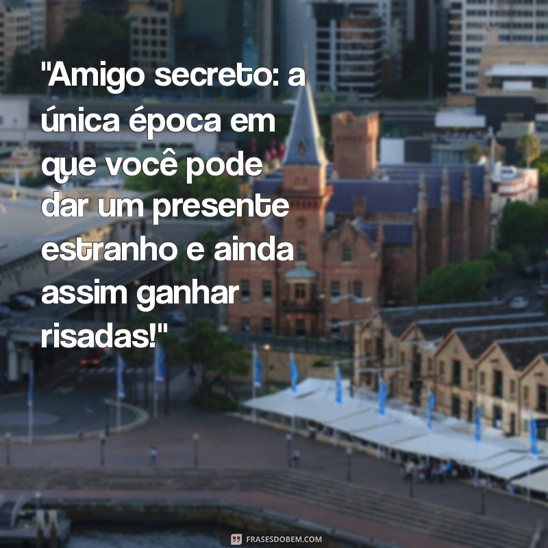 frases de amigo secreto engraçadas 