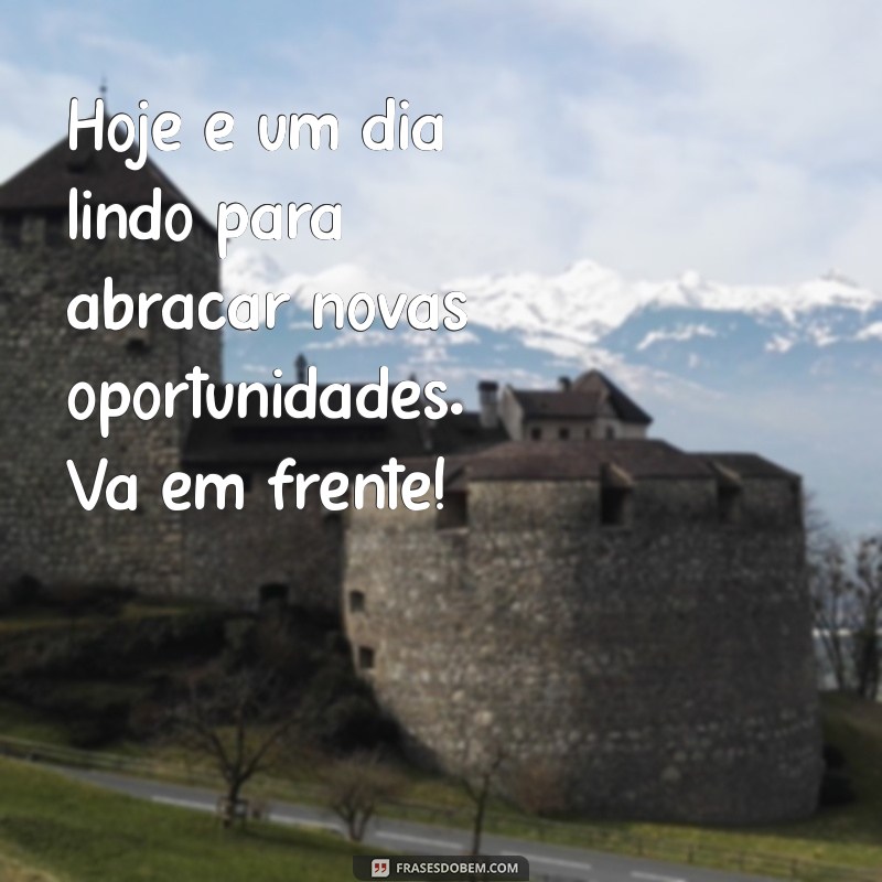 Mensagens Inspiradoras para Celebrar um Dia Lindo 