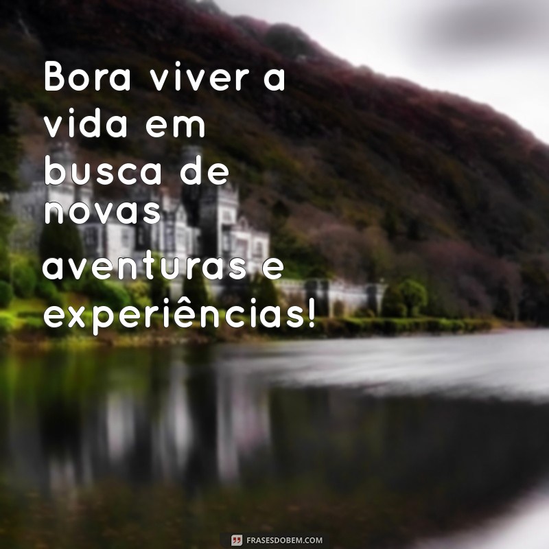 bora viver a vida 